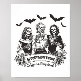 Spooky Mom's Club Cafeïne Vereist Halloween Coff Poster