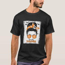 Spooky Teacher Messy Bun Halloween Teachers 2024 T-shirt