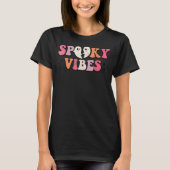 Spooky Vibes Cute Halloween Hot Ghoul Ghost Vibes T-shirt (Voorkant)
