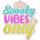 Spooky Vibes Only-40378 Sticker (Voorkant)