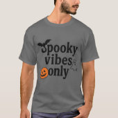 Spooky Vibes Only 🎃 | Halloween Sticker Design T-shirt (Voorkant)