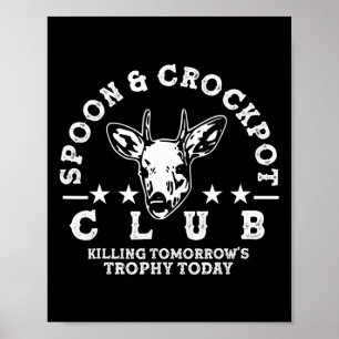 Spoon and Crockpot Club Tomorrow's Trophy Deer Hun Poster
