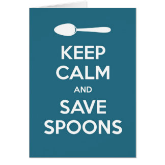 Spoonie-Keep Calm en spaar Spoons-Chronische Onluc
