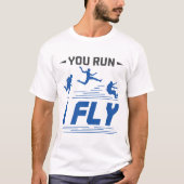 Spoor en Veldboeg Lang Je runt I Fly T-shirt (Voorkant)