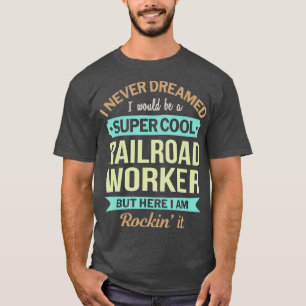 Spoorwegarbeiders Gift Funny Appreciation T-shirt