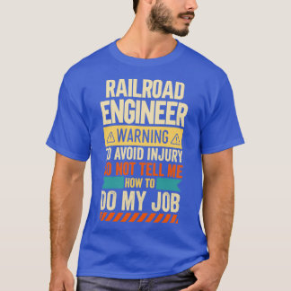 Spoorwegingenieur Waarschuwing 2 T-shirt