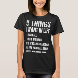 Sport 5 dingen die ik wil in het leven handbal 1 t-shirt