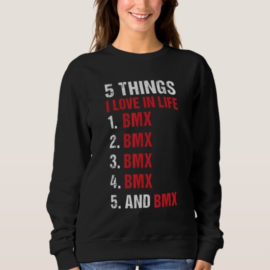 Sport 5 Things I Love In Life BMX Trui (Voorkant)
