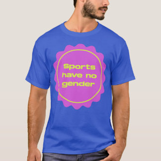Sport heeft geen seksespecialist t-shirt
