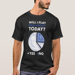 Sport Ik zal Field Hockey_1 spelen T-shirt