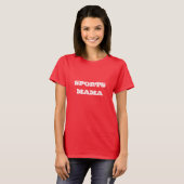 Sport mama staat op straat t-shirt (Voorkant volledig)
