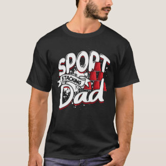 Sport Stacking Dad Speed Stacker Sport Stacking re T-shirt