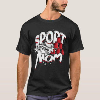 Sport Stacking Mom Speed Stacker Sport Stacking fr T-shirt