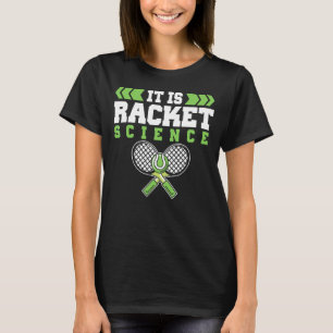 Sport Tennis Player Coach Het is Racket Science T-shirt