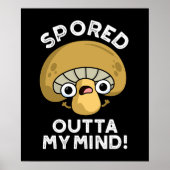 Sported Outta My Mind Funny Mushroom Pun Dark BG Poster (Voorkant)