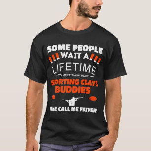 Sportende Clays Buddies noemen me een pleiter Spor T-shirt