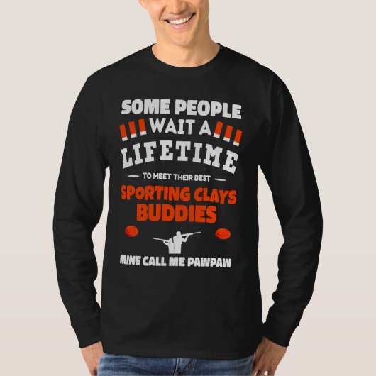 Sporting Clays Buddies Call Me PAWPAW Sporting Cla T-shirt (Voorkant)