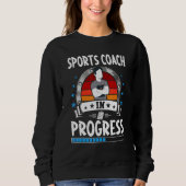 Sports Coach In Progress Trainee Student Trui (Voorkant)