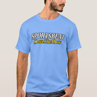 SportsBeat - #LoveTheShow T-shirt