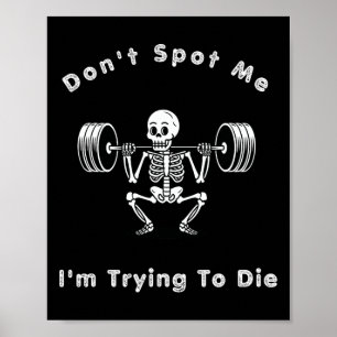 Spot Me Niet1 Ik Probeer Te Sterven Bodybuilding Poster