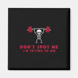 Spot Me Niet3 Ik Probeer Te Sterven Bodybuilding Magneet