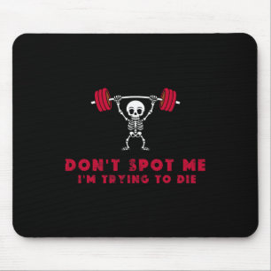 Spot Me Niet3 Ik Probeer Te Sterven Bodybuilding Muismat