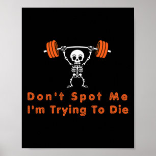 Spot Me Niet4 Ik Probeer Te Sterven Bodybuilding Poster