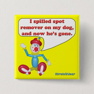 Spot Remover op mijn hondenknop Vierkante Button 5,1 Cm