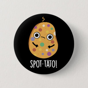 Spot-tato Funny Potato Pun Dark BG Ronde Button 5,7 Cm