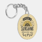 Spread a little sunshine wherever you go. sleutelhanger (Voorkant Links)