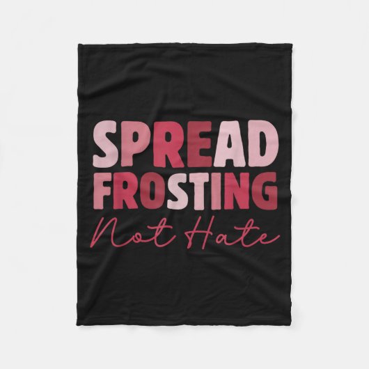 Spread Frosting Not Hate - Funny Baking Lovers Bak Fleece Deken (Voorkant)