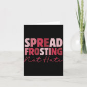 Spread Frosting Not Hate - Funny Baking Lovers Bak Kaart (Voorkant)