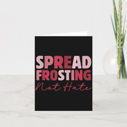 Spread Frosting Not Hate - Funny Baking Lovers Bak Kaart (Voorkant)