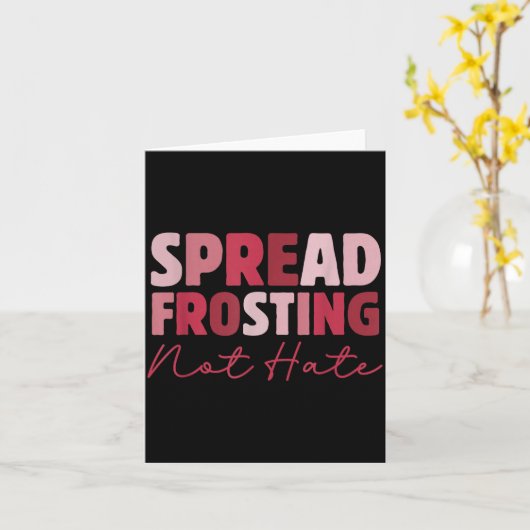 Spread Frosting Not Hate - Funny Baking Lovers Bak Kaart (Gele Bloem)