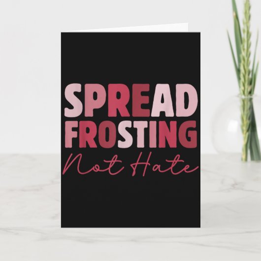 Spread Frosting Not Hate - Funny Baking Lovers Bak Kaart (Voorkant)