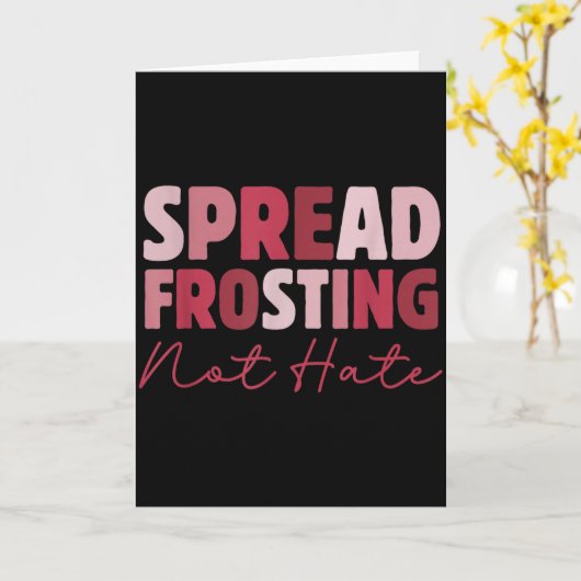 Spread Frosting Not Hate - Funny Baking Lovers Bak Kaart (Gele Bloem)