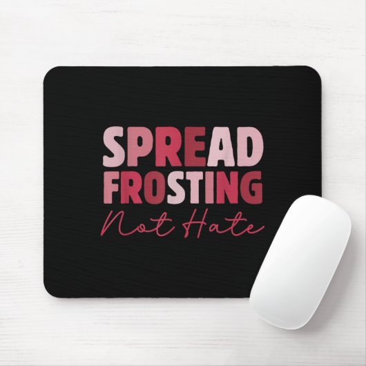 Spread Frosting Not Hate - Funny Baking Lovers Bak Muismat (Met muis)