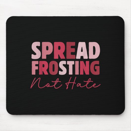 Spread Frosting Not Hate - Funny Baking Lovers Bak Muismat (Voorkant)
