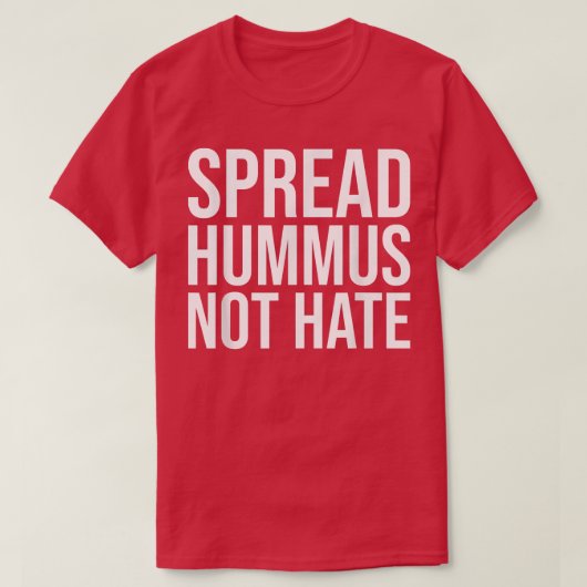 Spread Hummus not Hate 1281 T-shirt (Design voorkant)