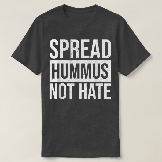 Spread Hummus not Hate 1283 T-shirt (Design voorkant)