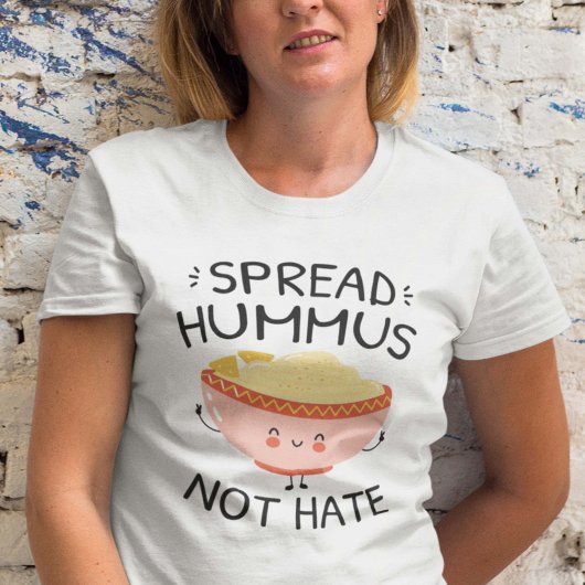 Spread Hummus not Hate T-shirt
