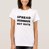 Spread Hummus Not Hate T-shirt (Voorkant)