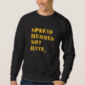 Spread Hummus Not Hate  Vegan Vegetarian  Hummus Trui (Voorkant)