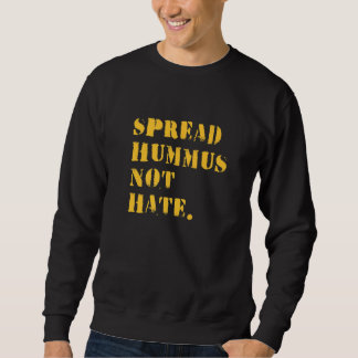 Spread Hummus Not Hate  Vegan Vegetarian  Hummus Trui