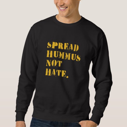Spread Hummus Not Hate  Vegan Vegetarian  Hummus Trui (Voorkant)
