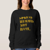 Spread Hummus Not Hate  Vegan Vegetarian  Hummus Trui (Voorkant)
