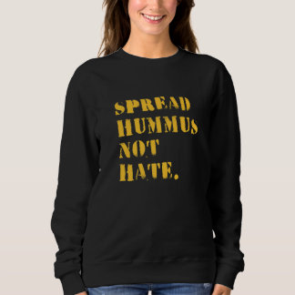 Spread Hummus Not Hate  Vegan Vegetarian  Hummus Trui