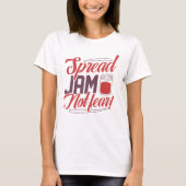 Spread Jam Not Fear T-Shirt (Voorkant)