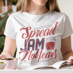 Spread Jam Not Fear T-Shirt