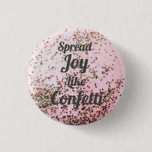 Spread Joy like Confetti roze Ronde Button 3,2 Cm